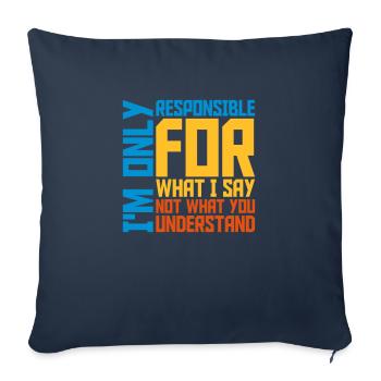 what I say quote - Sofa pillowcase 17,3'' x 17,3'' (45 x 45 cm) - navy - Front