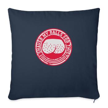 I shaved my balls - Sofa pillowcase 17,3'' x 17,3'' (45 x 45 cm) - navy - Front