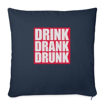 drink drank drunk quote - Sofa pillowcase 17,3'' x 17,3'' (45 x 45 cm) - navy - Front