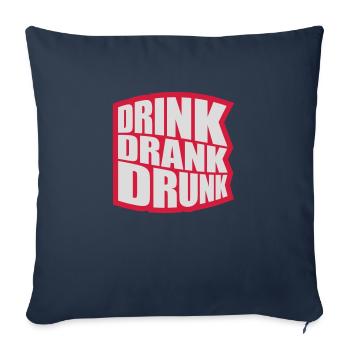 drink drank drunk quote - Sofa pillowcase 17,3'' x 17,3'' (45 x 45 cm) - navy - Front