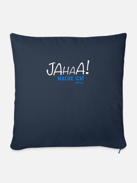 Jahaa Mache ich Später... - Sofakissenbezug 45 x 45 cm - Navy