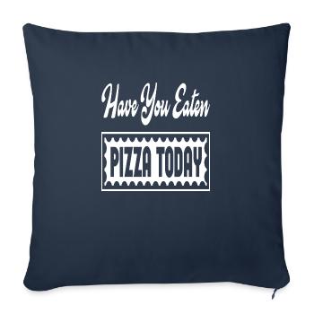 Have You Eaten Pizza Today - Sofa pillowcase 17,3'' x 17,3'' (45 x 45 cm) - navy - Front