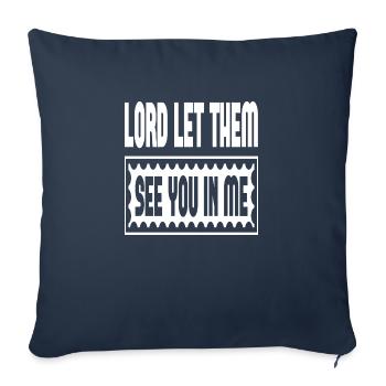 Lord Let Them See You In Me - Sofa pillowcase 17,3'' x 17,3'' (45 x 45 cm) - navy - Front