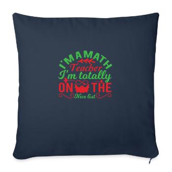 I m a math teacher I m totally on the nice list - Sofa pillowcase 17,3'' x 17,3'' (45 x 45 cm) - navy - Front