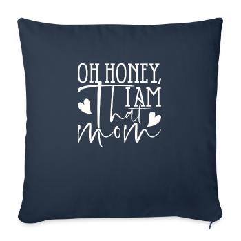 Oh Honey, I Am That Mom - Sofa pillowcase 17,3'' x 17,3'' (45 x 45 cm) - navy - Front