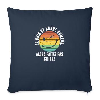 je suis de bonne humeur Faites Pas Chier - Housse de coussin décorative 45 x 45 cm - bleu marine - Devant