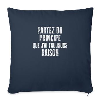 Partez du principe que j'ai toujours raison - Housse de coussin décorative 45 x 45 cm - bleu marine - Devant