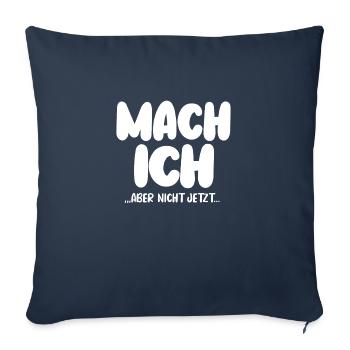Mach Ich Aber Nicht Jetzt - Sofakissenbezug 45 x 45 cm - Navy - Vorne