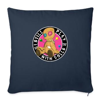 Ich spiele immer noch mit Puppen! Zur Voodoo-Puppe! - Sofakissenbezug 45 x 45 cm - Navy - Vorne