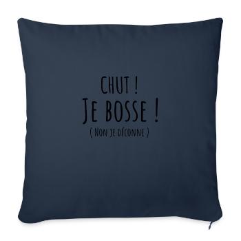 chut je bosse - idée cadeau homme et femme travail - Housse de coussin décorative 45 x 45 cm - bleu marine - Devant