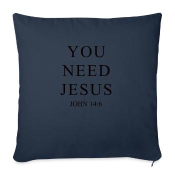 YOU Need Jesus - Sofa pillowcase 17,3'' x 17,3'' (45 x 45 cm) - navy - Front