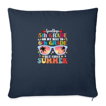 Goodbye 5th Grade Hello 6th Grade But First Summer - Sofa pillowcase 17,3'' x 17,3'' (45 x 45 cm) - navy - Front
