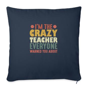 Ich bin der verrückte Lehrer, vor dem dich jeder gewarnt hat - Sofakissenbezug 45 x 45 cm - Navy - Vorne