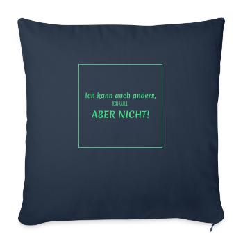 Funny sayings - I can do things differently - Sofa pillowcase 17,3'' x 17,3'' (45 x 45 cm) - navy - Front