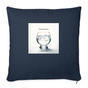 Gib dem Leben einen Gin - Trinkspruch - Sofakissenbezug 45 x 45 cm - Navy - Vorne