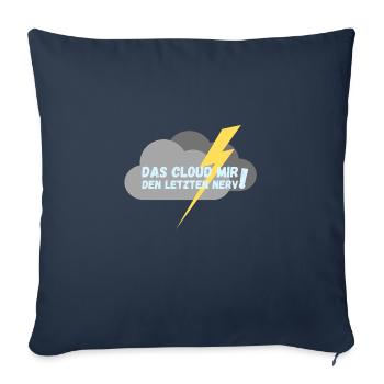 Das "Cloud" mir den letzten Nerv! - Sofakissenbezug 45 x 45 cm - Navy - Vorne