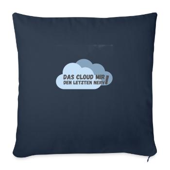 Das cloud mir den letzten Nerv - Sofakissenbezug 45 x 45 cm - Navy - Vorne