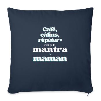 Café, câlins, répéter : le mantra de maman - Housse de coussin décorative 45 x 45 cm - bleu marine - Devant