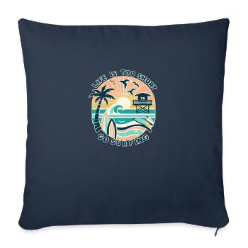 La vie est trop courte Aller surfer - Housse de coussin décorative 45 x 45 cm - bleu marine - Devant