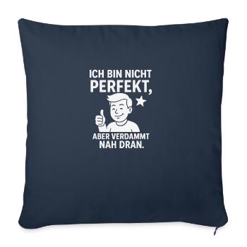 Nicht perfekt – aber verdammt nah dran! - Sofakissenbezug 45 x 45 cm - Navy - Vorne