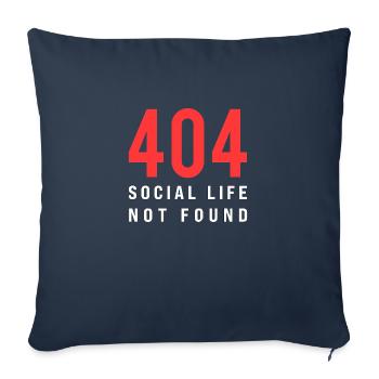 404 Social Life Not Found – Funny Introvert Error - Sofa pillowcase 17,3'' x 17,3'' (45 x 45 cm) - navy - Front