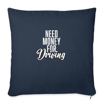Need Money For Driving - Sofa pillowcase 17,3'' x 17,3'' (45 x 45 cm) - navy - Front