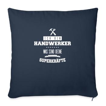 I'm a craftsman, what are your superpowers? - Sofa pillowcase 17,3'' x 17,3'' (45 x 45 cm) - navy - Front