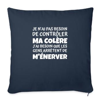 humour / je n'ai pas besoin de contrôler ma colère - Housse de coussin décorative 45 x 45 cm - bleu marine - Devant