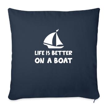 La vie est meilleure sur un bateau - Housse de coussin décorative 45 x 45 cm - bleu marine - Devant