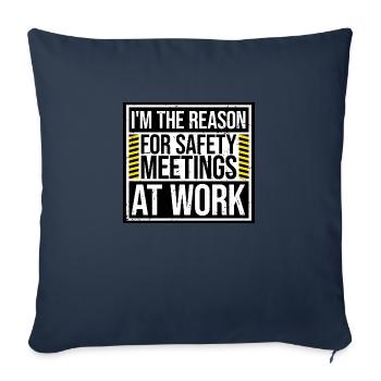 Funny I'm The Reason For Safety Meetings At Work - Sofa pillowcase 17,3'' x 17,3'' (45 x 45 cm) - navy - Front