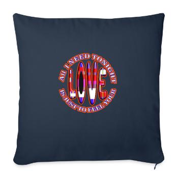 All I need tonight is just to feel your Love - Sofa pillowcase 17,3'' x 17,3'' (45 x 45 cm) - navy - Front