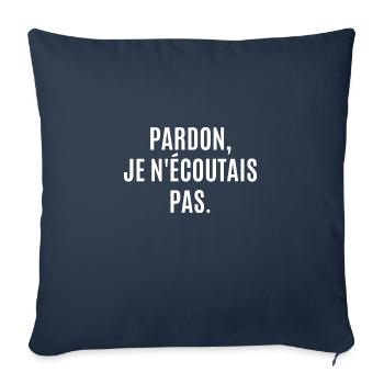 pardon je n'écoutais pas - Housse de coussin décorative 45 x 45 cm - bleu marine - Devant
