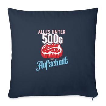 Alles unter 500 Gramm ist Aufschnitt - Sofakissenbezug 45 x 45 cm - Navy - Vorne
