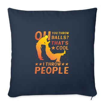 Oh, du wirfst Bälle, das ist cool, ich werfe Leute - Sofakissenbezug 45 x 45 cm - Navy - Vorne