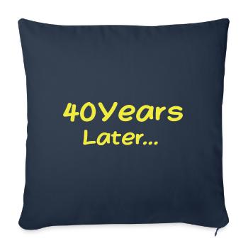 40 Years Later Funny Birthday Gifts, 40th Birthday - Housse de coussin décorative 45 x 45 cm - bleu marine - Devant