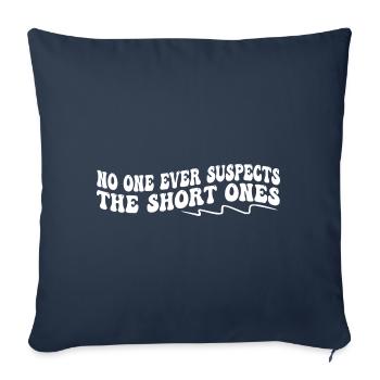 No One Ever Suspects The Short Ones - Housse de coussin décorative 45 x 45 cm - bleu marine - Devant