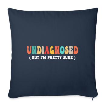 Undiagnosed But I'm Pretty Sure Funny Announcement - Housse de coussin décorative 45 x 45 cm - bleu marine - Devant