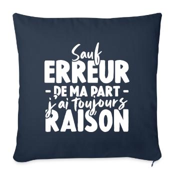Sauf Erreur De Ma Part J'ai Toujours Raison - Housse de coussin décorative 45 x 45 cm - bleu marine - Devant