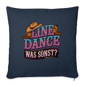 Line Dance Was sonst? Ich bin Line Dancer - Sofakissenbezug 45 x 45 cm - Navy - Vorne