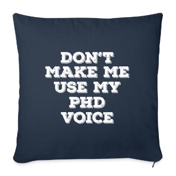 Ne me faites pas utiliser mon cadeau d'obtention du diplôme de phd voice - Housse de coussin décorative 45 x 45 cm - bleu marine - Devant