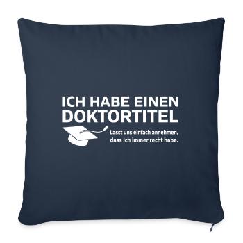 Ich habe einen Doktortitel Phd Abschluss Geschenk - Sofakissenbezug 45 x 45 cm - Navy - Vorne