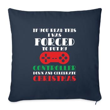J'ai été obligé de poser mon contrôleur à Noël - Housse de coussin décorative 45 x 45 cm - bleu marine - Devant