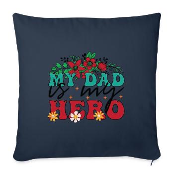My father is my hero - Sofa pillowcase 17,3'' x 17,3'' (45 x 45 cm) - navy - Front