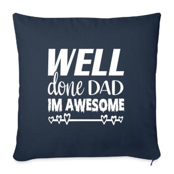 Well done dad im awesome - Sofa pillowcase 17,3'' x 17,3'' (45 x 45 cm) - navy - Front