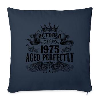 1975 | October Aged Perfectly 1975 birthday gift - Sofa pillowcase 17,3'' x 17,3'' (45 x 45 cm) - navy - Front