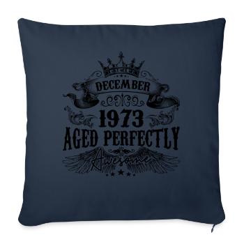 Birthday 1973 December 1973 born in December - Sofa pillowcase 17,3'' x 17,3'' (45 x 45 cm) - navy - Front