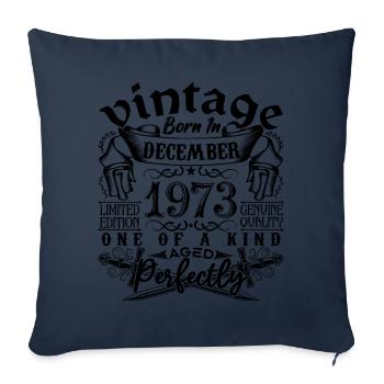Birthday 1973 December 1973 born in December - Sofa pillowcase 17,3'' x 17,3'' (45 x 45 cm) - navy - Front