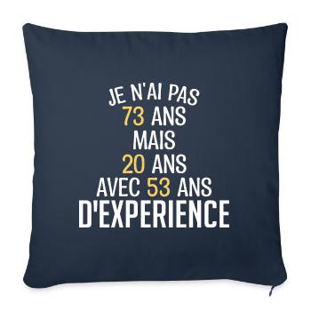 Je N'ai Pas 73 Ans. J'ai 20 Avec 53 D'expérience - Housse de coussin décorative 45 x 45 cm - bleu marine - Devant