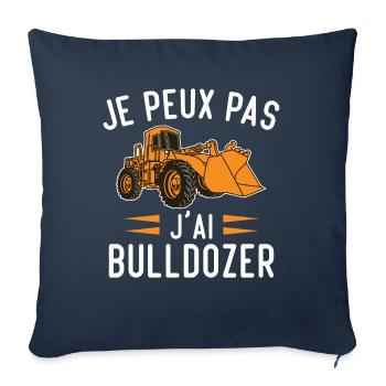 Je peux pas j'ai bulldozer humour cadeau - Housse de coussin décorative 45 x 45 cm - bleu marine - Devant