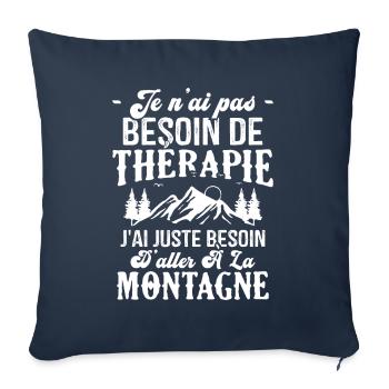 J'ai juste besoin d'aller à la Montagne Humour - Housse de coussin décorative 45 x 45 cm - bleu marine - Devant